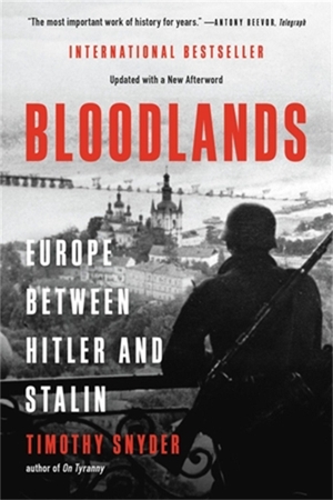 Snyder, Timothy. Bloodlands - Europe Between Hitler and Stalin. Hachette Book Group USA, 2022.