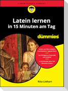 Latein lernen in 15 Minuten am Tag für Dummies