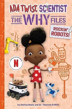 Beaty, Andrea / Theanne Griffith. Rockin' Robots! (Ada Twist, Scientist - The Why Files #5). Abrams and Chronicle Books IWUK, 2024.