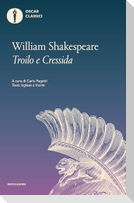 La storia famosa di Troilo e Cressida. Testo inglese a fronte