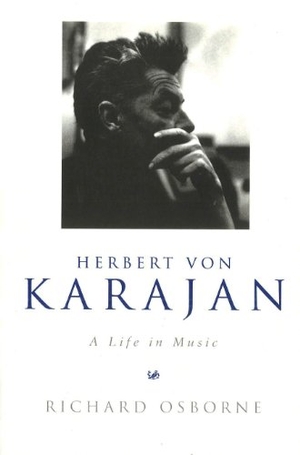 Osborne, Richard. Herbert Von Karajan - A Life in Music. Vintage Publishing, 2014.