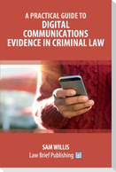 A Practical Guide to Digital Communications Evidence in Criminal Law