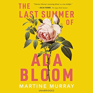 Murray, Martine. The Last Summer of ADA Bloom. HighBridge Audio, 2020.