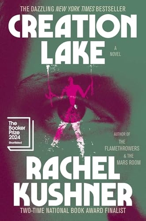 Kushner, Rachel. Creation Lake. Scribner Book Company, 2024.
