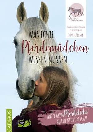 Franck, Sontje / Möller-Weingand, Katharina et al. Was echte Pferdemädchen wissen müssen ... - ... und warum Pferdeliebe allein nicht reicht!. Cadmos Verlag GmbH, 2024.
