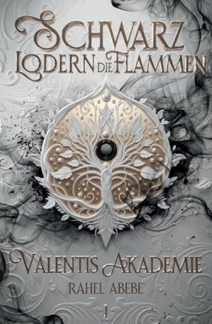 Abebe, Rahel. Schwarz lodern die Flammen 1 - Valentis Akademie - Der Auftakt der spannenden YA-Portal Fantasy Reihe. tredition, 2024.