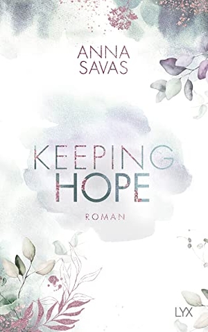Savas, Anna. Keeping Hope. LYX, 2021.
