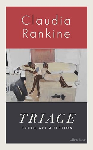 Rankine, Claudia. Triage - Truth, Art and Fiction. Penguin Books Ltd (UK), 2026.