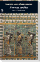 Memorias perdidas : Grecia y el mundo oriental