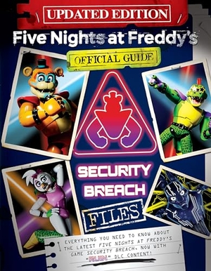 Cawthon, Scott. Five Nights at Freddy's - The Security Breach Files - Updated Guide. Scholastic, 2024.