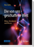 Die von uns geschaffene Welt: Klima, Demokratie und Wissen
