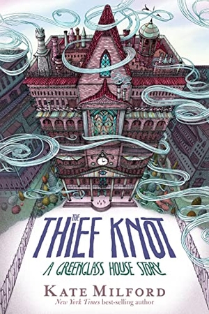 Milford, Kate. The Thief Knot - A Greenglass House Story, Book 3. HarperCollins, 2020.