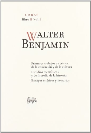 Benjamin, Walter. Primeros trabajos de crítica de la educación y la cultura ; Estudios metafísicos y de filosofía de la historia--. Abada Editores, 2007.