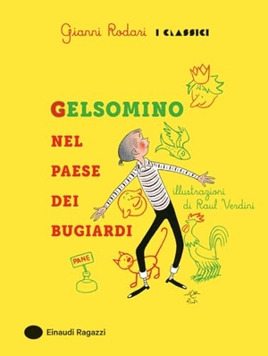 Rodari, Gianni. Gelsomino nel paese dei bugiardi. Einaudi Ragazzi, 2024.