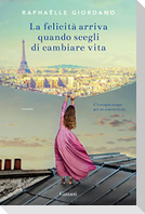 La felicità arriva quando scegli di cambiare vita