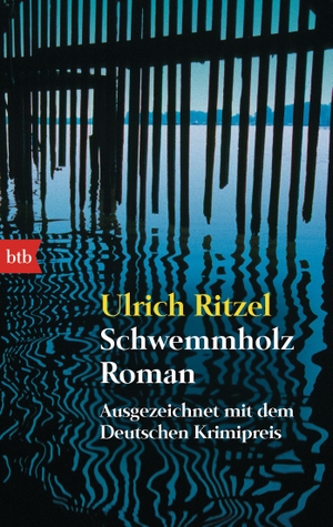 Ritzel, Ulrich. Schwemmholz. btb Taschenbuch, 2002.