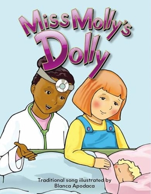 Apodaca, Blanca. Miss Molly's Dolly. Teacher Created Materials, 2010.