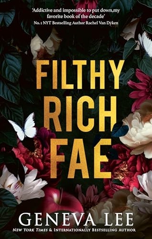 Lee, Geneva. Filthy Rich Fae - TikTok made me buy it! A spicy, unputdownable slow burn enemies to lovers romantasy. John Murray Press, 2025.