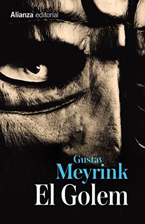 Meyrink, Gustav. El Golem. Alianza Editorial, 2015.