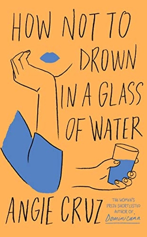 Cruz, Angie. How Not to Drown in a Glass of Water. John Murray Press, 2023.