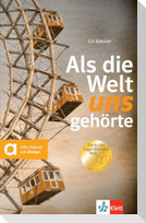 Als die Welt uns gehörte
