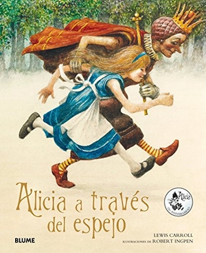 Carroll, Lewis / Robert R. Ingpen. Alicia a través del espejo. Art Blume, S.L., 2015.