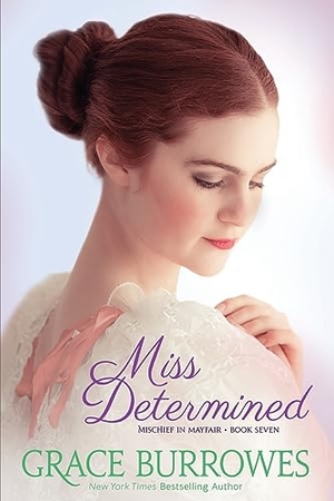 Burrowes, Grace. Miss Determined. Grace Burrowes Publishing, 2023.