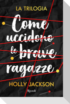 Come uccidono le brave ragazze. La trilogia