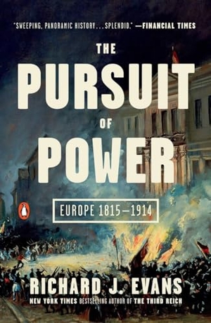 Evans, Richard J.. The Pursuit of Power: Europe 1815-1914. Penguin Random House Sea, 2017.