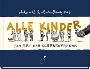 Schmitz-Kuhl, Martin. Alle Kinder - Jubiläumsausgabe - Ein Abc der Schadenfreude - 15 Jahre "Alle Kinder". Klett Kinderbuch, 2026.