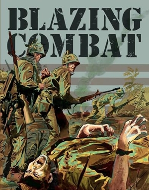 Goodwin, Archie / Wood, Wallace et al. Blazing Combat. Fantagraphics Books, 2018.
