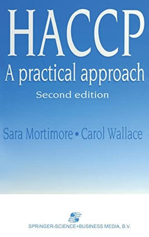 Mortimore, Sara / Carol Wallace. Haccp - A Practical Approach, Second Edition. Springer, 1998.