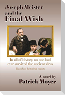 Joseph Meister and the Final Wish