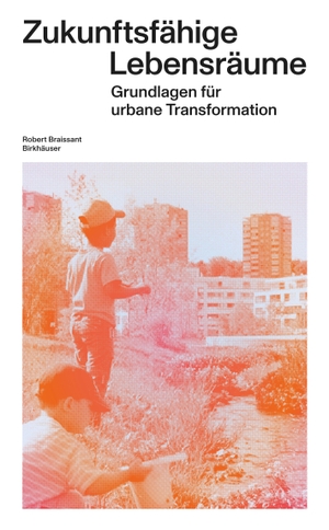 Braissant, Robert. Zukunftsfähige Lebensräume - Grundlagen für urbane Transformation. Birkhäuser Verlag GmbH, 2023.