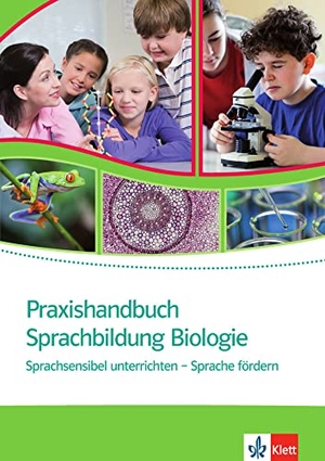 Beese, Melanie / Kleinpaß, Ayke et al. Praxishandbuch Sprachbildung Biologie - Sprachsensibel unterrichten - Sprache fördern. Klett Sprachen GmbH, 2017.