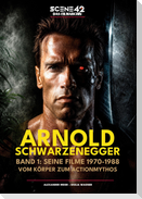 Arnold Schwarzenegger, Band 1: Seine Filme 1970-1988: Vom Körper zum Actionmythos (Scene 42-Das Filmarchiv)