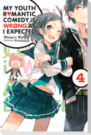 My Youth Romantic Comedy Is Wrong, As I Expected, Vol. 4 (light novel)