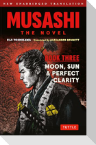 Musashi: Book Three - Moon, Sun & Perfect Clarity- The Novel