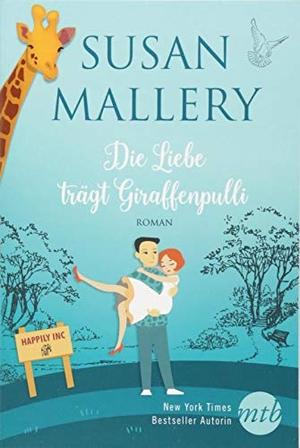 Mallery, Susan. Die Liebe trägt Giraffenpulli. Mira Taschenbuch Verlag, 2018.