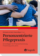 Personzentrierte Pflegepraxis