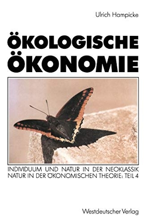 Ökologische Ökonomie - Individuum und Natur in der Neoklassik · Natur in der ökonomischen Theorie: Teil 4. VS Verlag für Sozialwissenschaften, 1992.