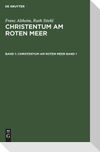 Franz Altheim; Ruth Stiehl: Christentum am Roten Meer. Band 1