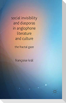 Social Invisibility and Diasporas in Anglophone Literature and Culture