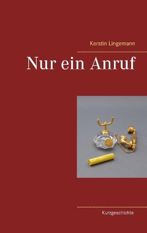 Lingemann, Kerstin. Nur ein Anruf. Books on Demand, 2016.