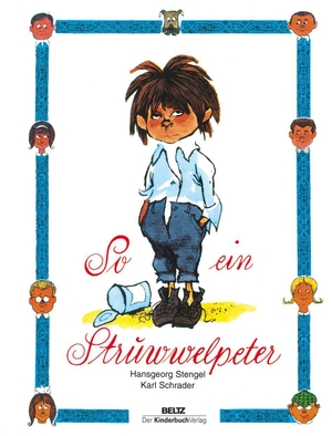 Stengel, Hansgeorg / Karl Schrader. So ein Struwwelpeter. Beltz Verlagsgruppe, 2018.