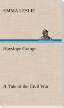 Hayslope Grange A Tale of the Civil War