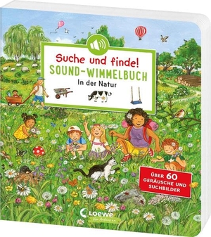 Suche und finde! Sound-Wimmelbuch - In der Natur - Höre und staune! Über 60 Geräusche und Suchbilder - Wimmelspaß mit XXL-Sounds in Hörspielqualität ab 2 Jahren. Loewe Verlag GmbH, 2026.