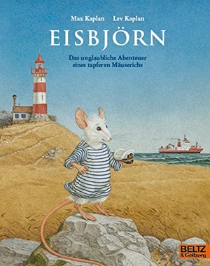 Kaplan, Max. Eisbjörn. Das unglaubliche Abenteuer eines tapferen Mäuserichs - Vierfarbiges Bilderbuch. Beltz Verlagsgruppe, 2023.