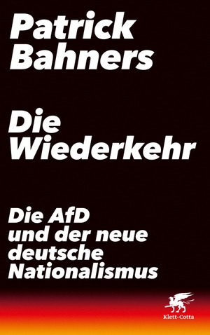 Bahners, Patrick. Die Wiederkehr - Die AfD und der neue deutsche Nationalismus. Klett-Cotta Verlag, 2023.