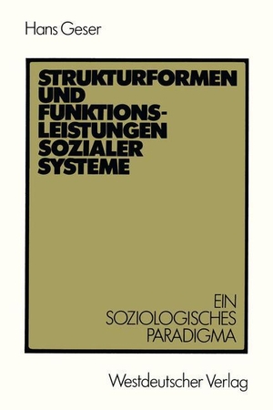 Strukturformen und Funktionsleistungen sozialer Systeme - Ein soziologisches Paradigma. VS Verlag für Sozialwissenschaften, 1982.